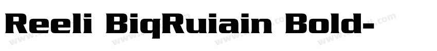 Reeli BiqRuiain Bold字体转换
